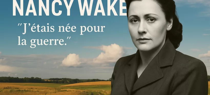 Le héros du jour – 30 novembre – NANCY WAKE